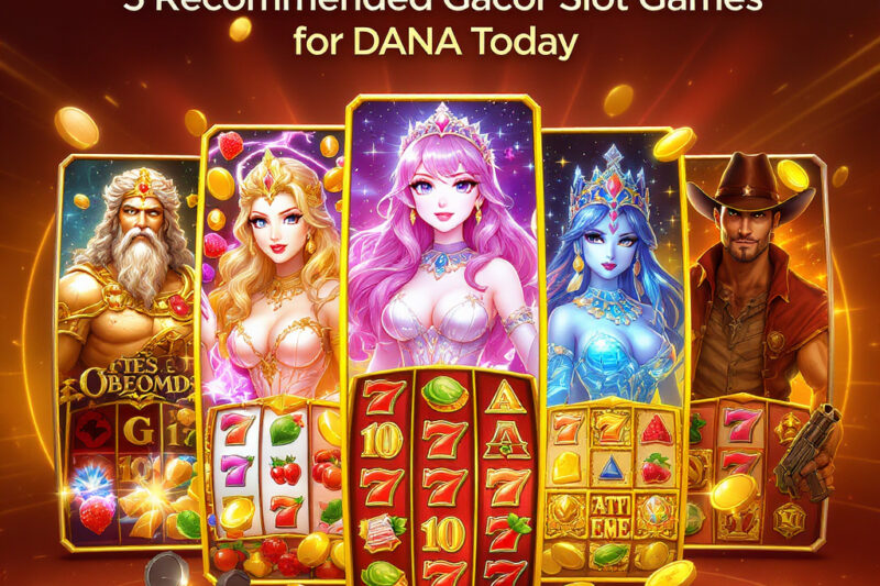 5 Game Slot Gacor Dana Paling Rekomendasi Hari Ini
